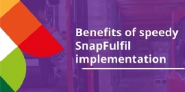 Benefits of Speedy SnapFulfil Implementation