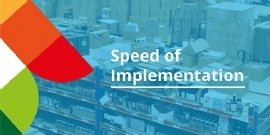 Speed of Implementation